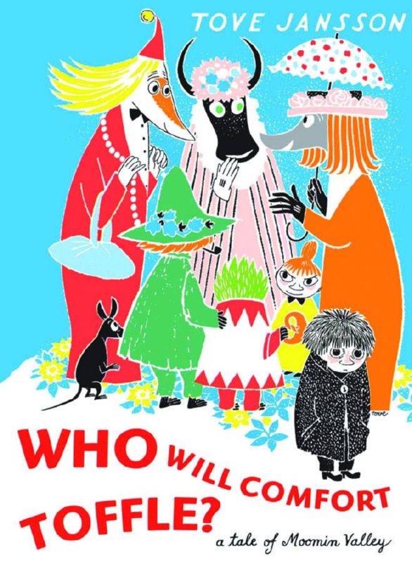 WHO WILL COMFORT TOFFLE A TALE OF MOOMIN VALLEY HARDCOVER