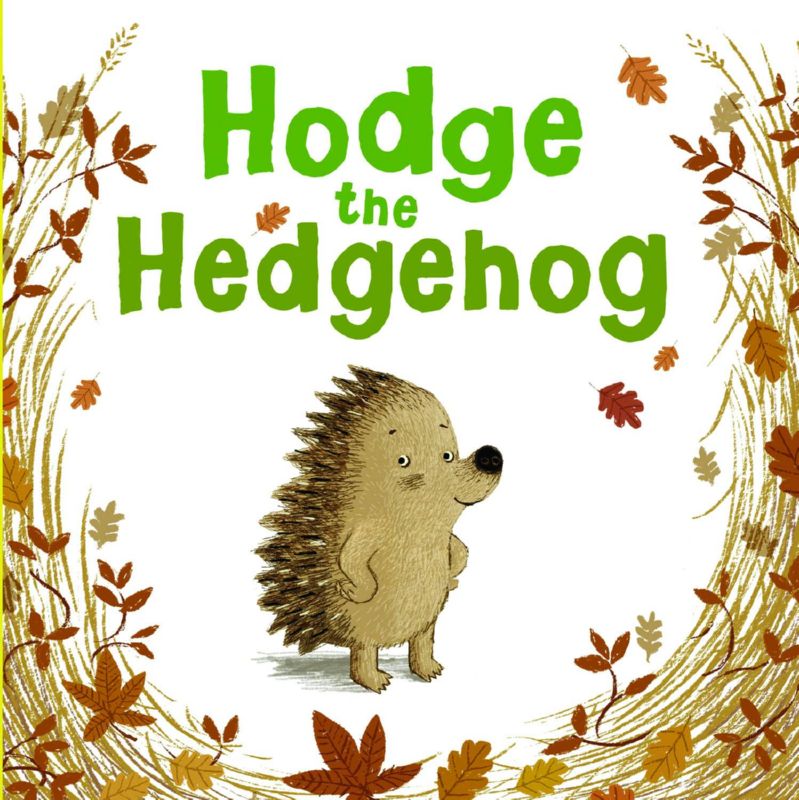 HODGE THE HEDGEHOG HARDCOVER (RES)