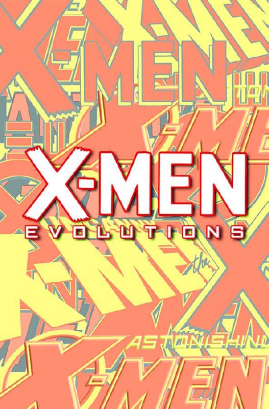 X-MEN EVOLUTIONS #1