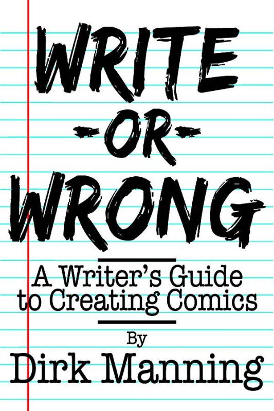 WRITE OR WRONG WRITERS GUIDE TO CREATING COMICS SC