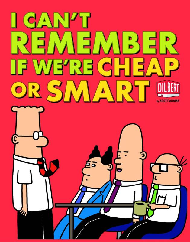 DILBERT I CANT REMEMBER IF WERE CHEAP OR SMART TP