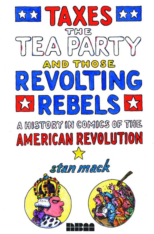 TAXES TEA PARTY & THOSE REVOLTING REBELS HARDCOVER