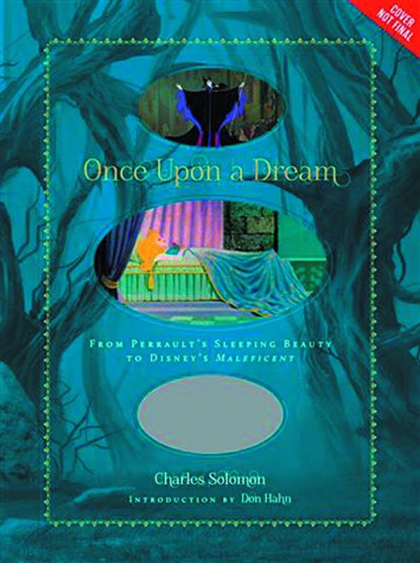 ONCE UPON A DREAM FROM SLEEPING BEAUTY TO MALEFICE HARDCOVER