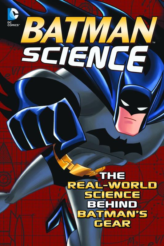 BATMAN SCIENCE REAL WORLD SCIENCE BEHIND BATMAN GEAR SC