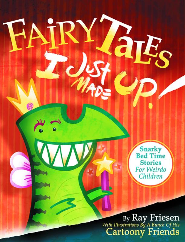 FAIRY TALES I JUST MADE UP HARDCOVER