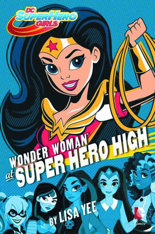 DC SUPER HERO GIRLS YR HARDCOVER WONDER WOMAN AT SUPER HERO HIGH