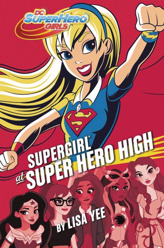 DC SUPER HERO GIRLS YR HARDCOVER SUPERGIRL AT SUPER HERO HIGH