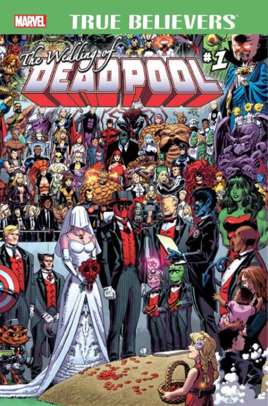 TRUE BELIEVERS WEDDING OF DEADPOOL #1