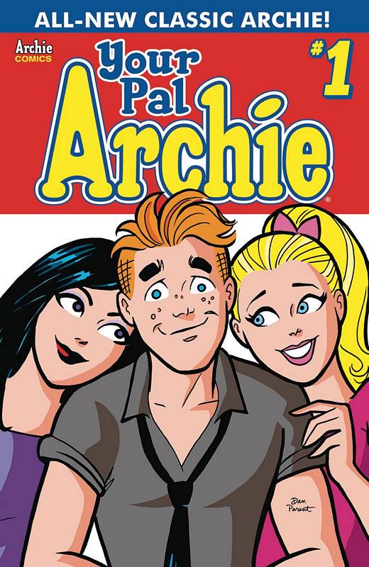 ALL NEW CLASSIC ARCHIE YOUR PAL ARCHIE #1 CVR A DAN PARENT