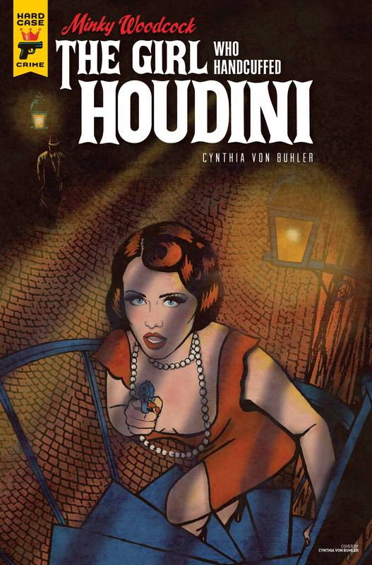 MINKY WOODCOCK GIRL WHO HANDCUFFED HOUDINI #3 CVR A VON BUHLER