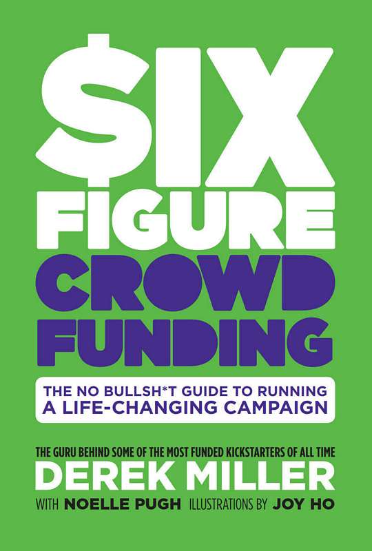 SIX FIGURE CROWDFUNDING HARDCOVER NO BULLSH*T GUIDE