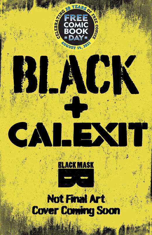 FCBD 2021 BLACK CALEXIT FCBD SPECIAL