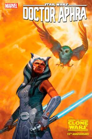 STAR WARS: DOCTOR APHRA #36 E.M. GIST AHSOKA STAR WARS: CLONE WARS 15TH ANNIVERSARY VARIANT [DD]