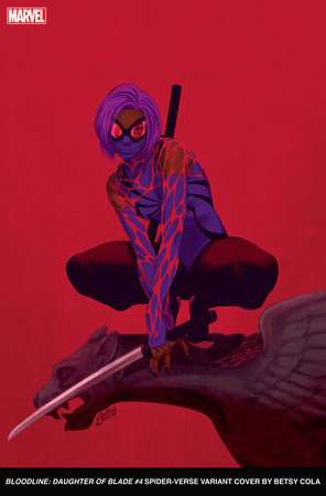 BLOODLINE: DAUGHTER OF BLADE #4 BETSY COLA SPIDER-VERSE VARIANT